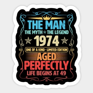 The Man 1974 Aged Perfectly Life Begins At 49th Birthday Sticker